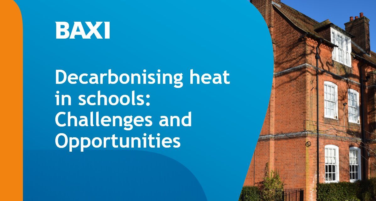 Schools strongly support heat decarbonisation, but barriers hinder progress – Baxi research