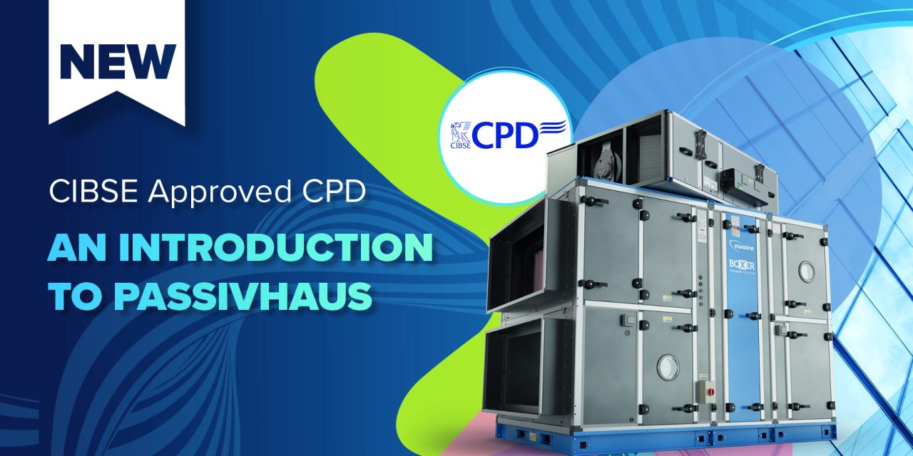 Nuaire launches new CIBSE approved Passivhaus CPD
